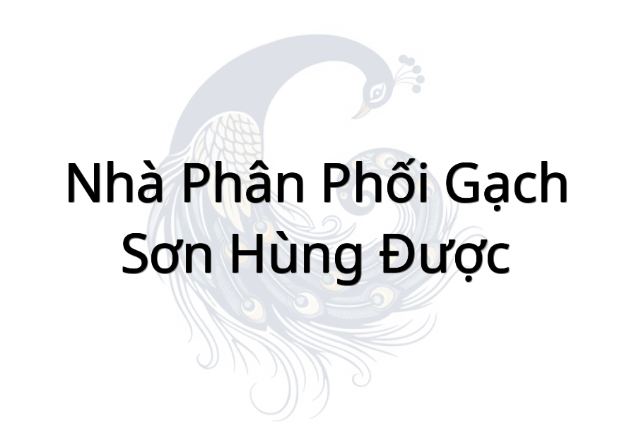 Nhà Phân Phối Gạch Sơn Hùng Được