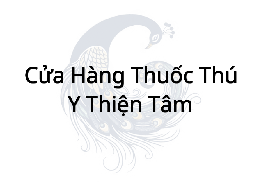 Cửa Hàng Thuốc Thú Y Thiện Tâm