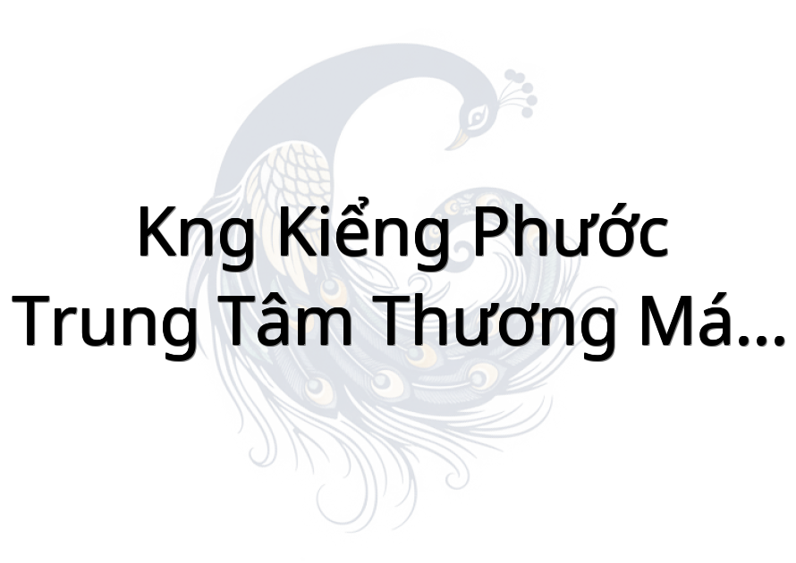 KNG Kiểng Phước - Trung Tâm Thương Mại Kiểng Phước