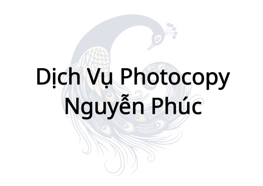 Dịch Vụ Photocopy Nguyễn Phúc
