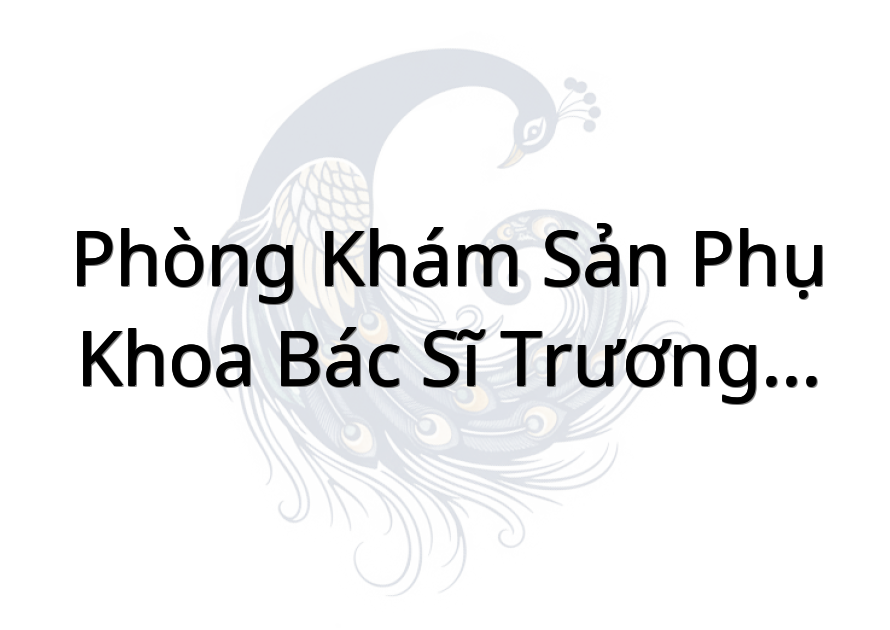 Phòng khám Sản Phụ khoa Bác sĩ Trương Thị Thủy Trúc