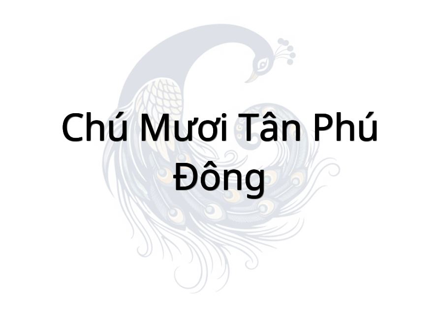 Chú Mươi Tân Phú Đông