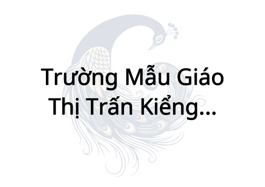 Trường Mẫu Giáo Thị Trấn Kiểng Phước 1