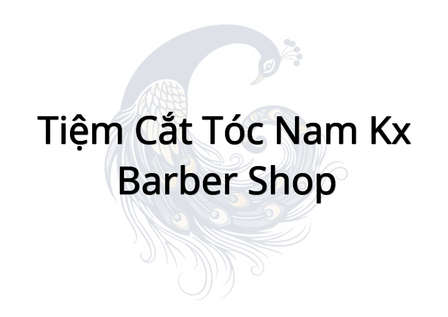 Tiệm cắt tóc nam KX Barber shop