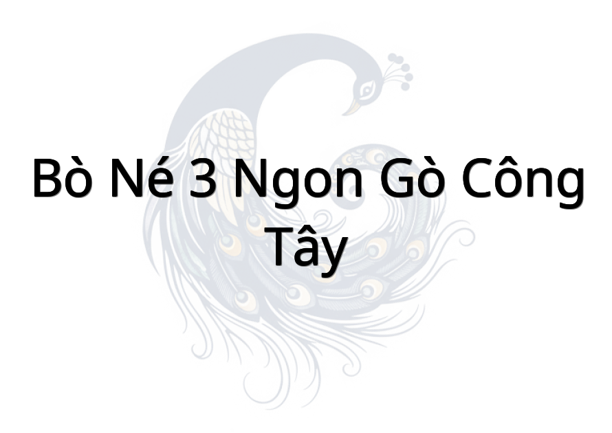 Bò né 3 Ngon Gò Công Tây