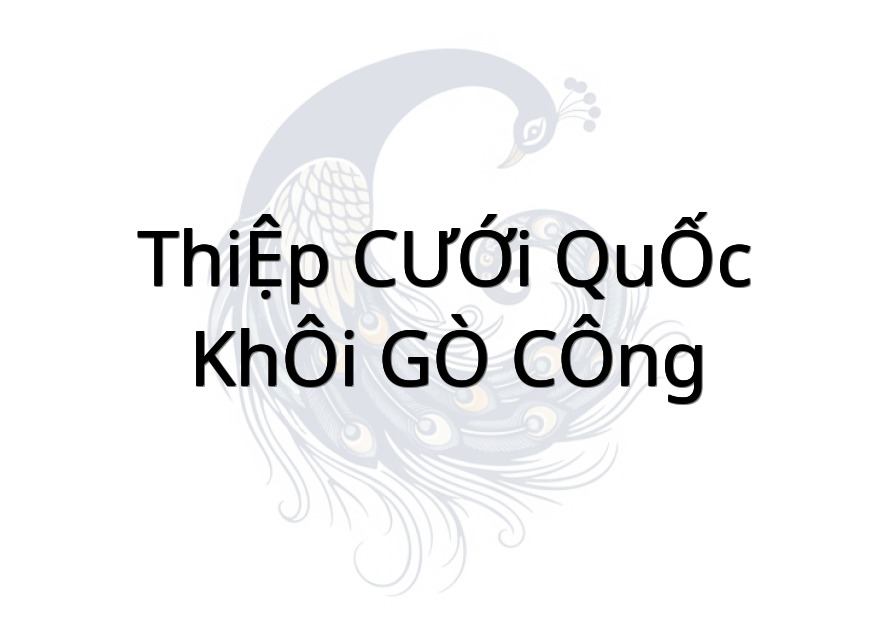 THIỆP CƯỚI QUỐC KHÔI GÒ CÔNG