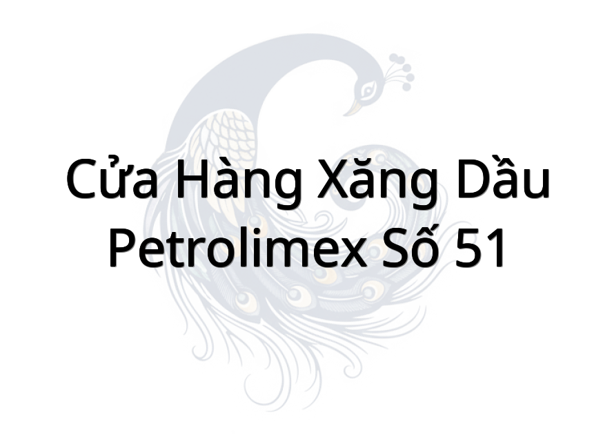 Cửa hàng Xăng dầu Petrolimex Số 51