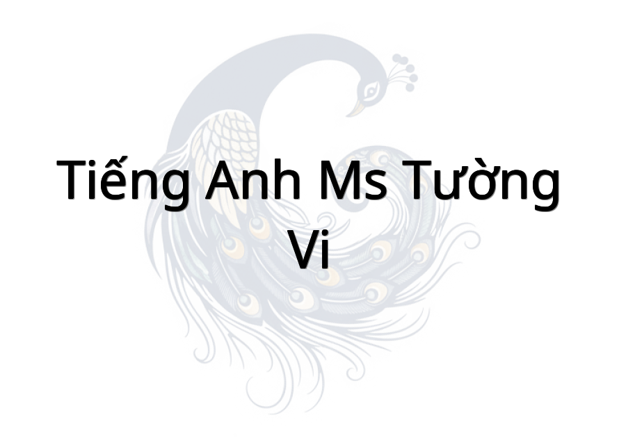 Tiếng Anh Ms Tường Vi