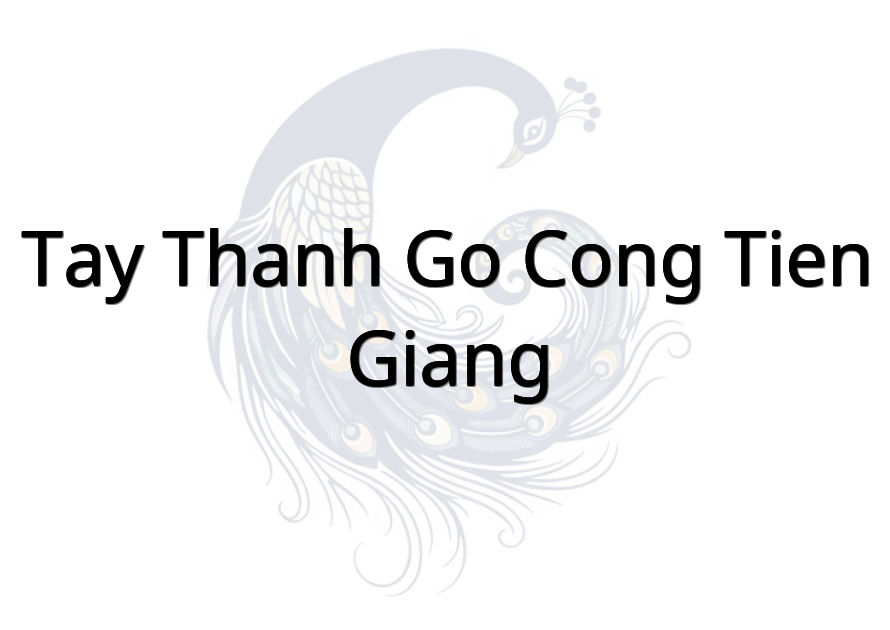 Tay thanh go cong tien giang