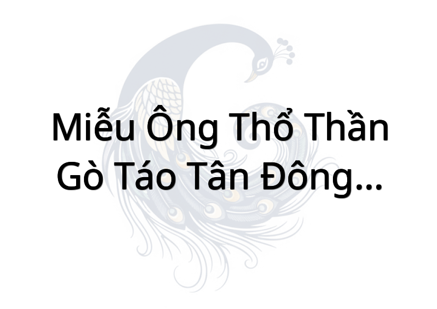 Miễu Ông Thổ Thần Gò Táo Tân Đông Tỉnh Đồng Tháp