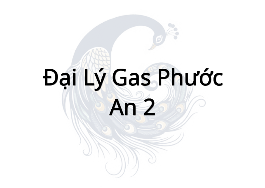 Đại lý gas Phước An 2