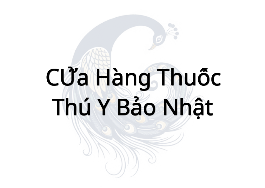 CỬa Hàng Thuốc Thú Y Bảo Nhật