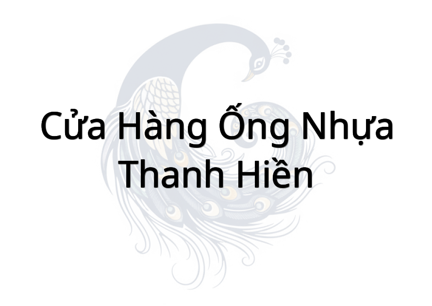 Cửa Hàng Ống Nhựa Thanh Hiền