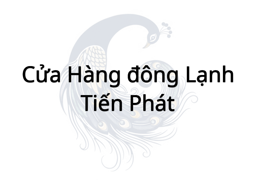 Cửa hàng đông lạnh Tiến Phát