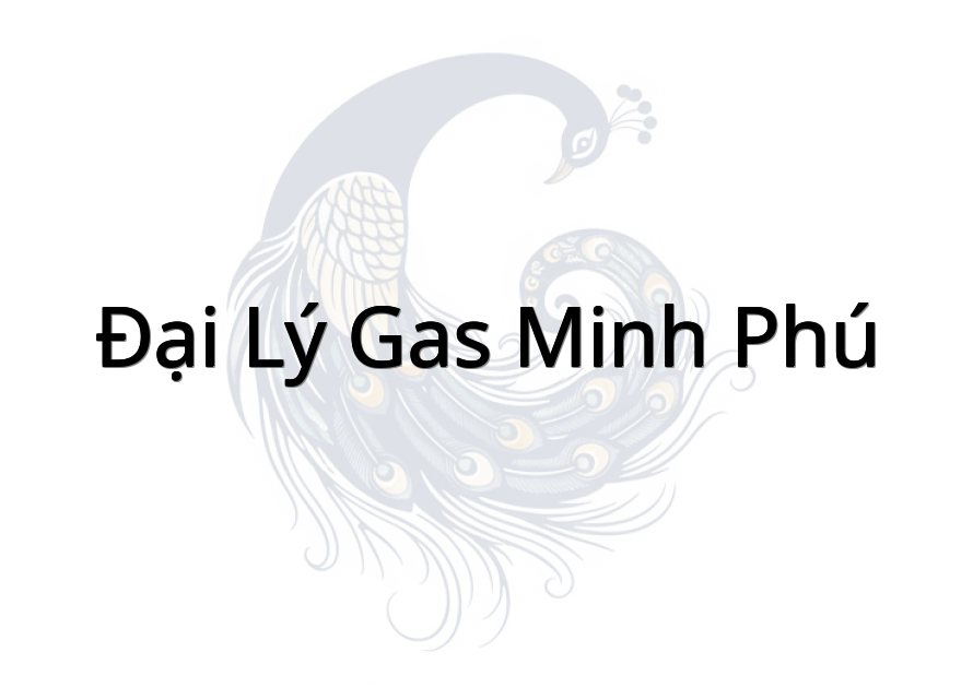 Đại Lý Gas Minh Phú