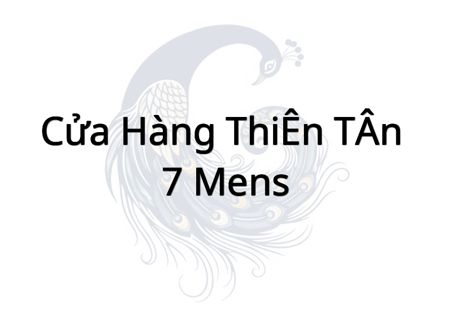 Cửa hàng THIÊN TÂN ( 7 MENS )