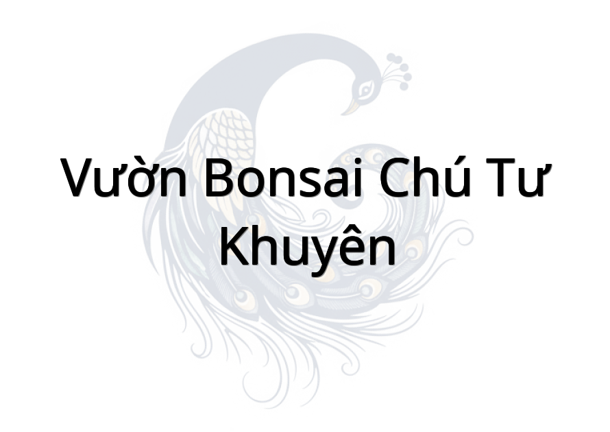 Vườn Bonsai Chú Tư Khuyên