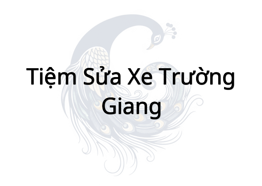 Tiệm sửa xe trường giang