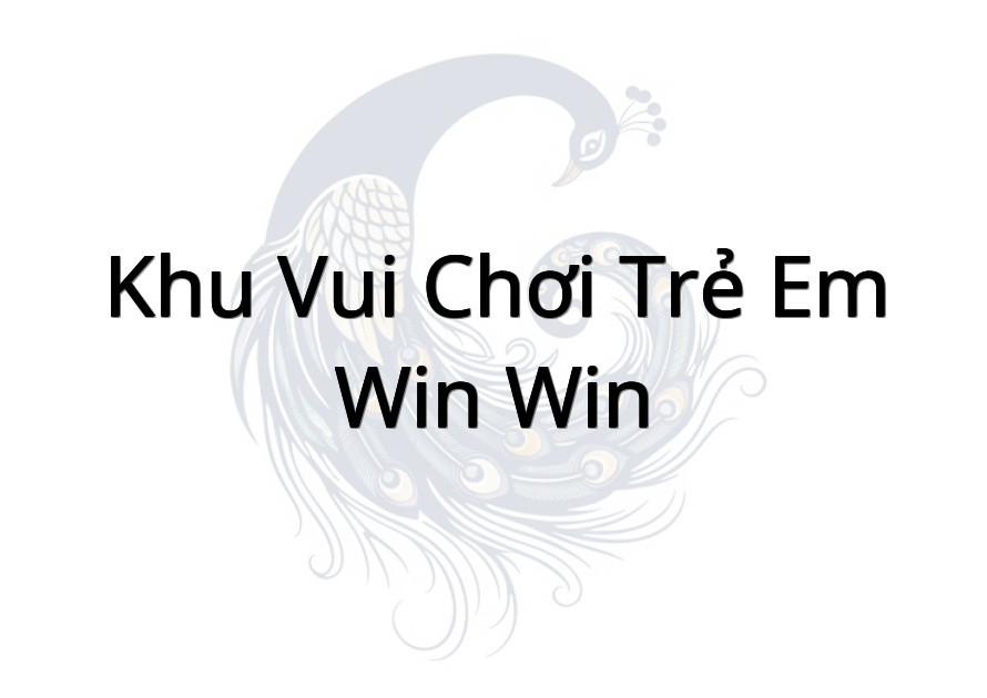 Khu Vui chơi Trẻ em WIN WIN