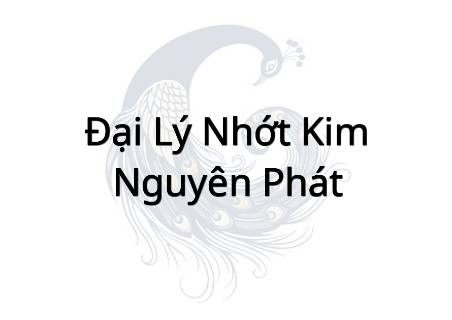 Đại Lý Nhớt Kim Nguyên Phát
