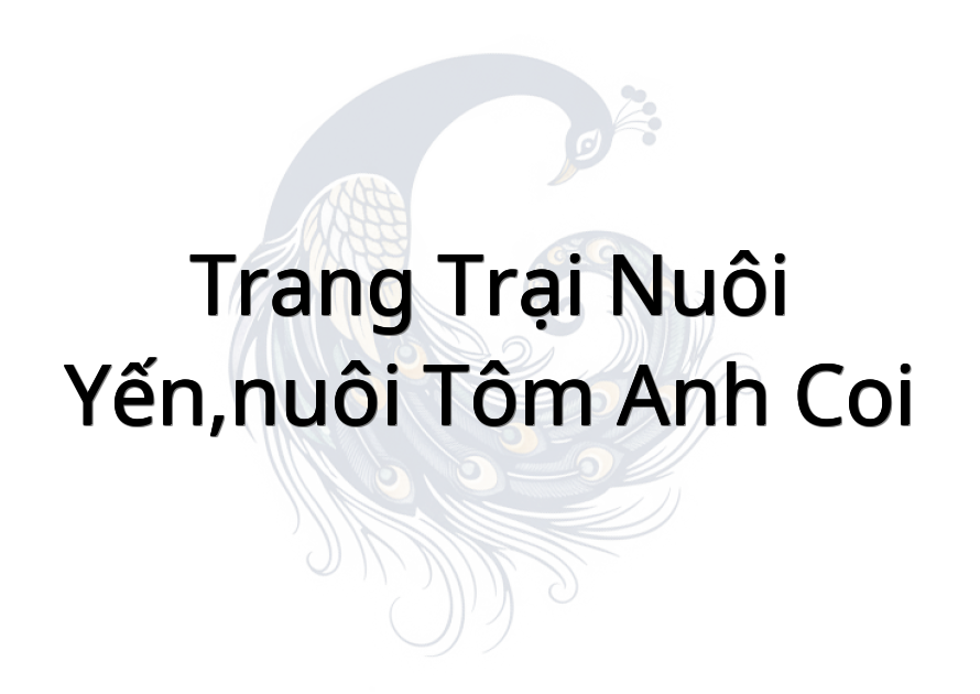 Trang trại nuôi yến,nuôi tôm Anh Coi