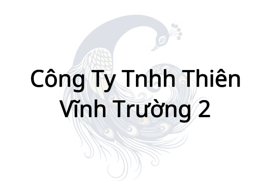 Công Ty TNHH Thiên Vĩnh Trường 2