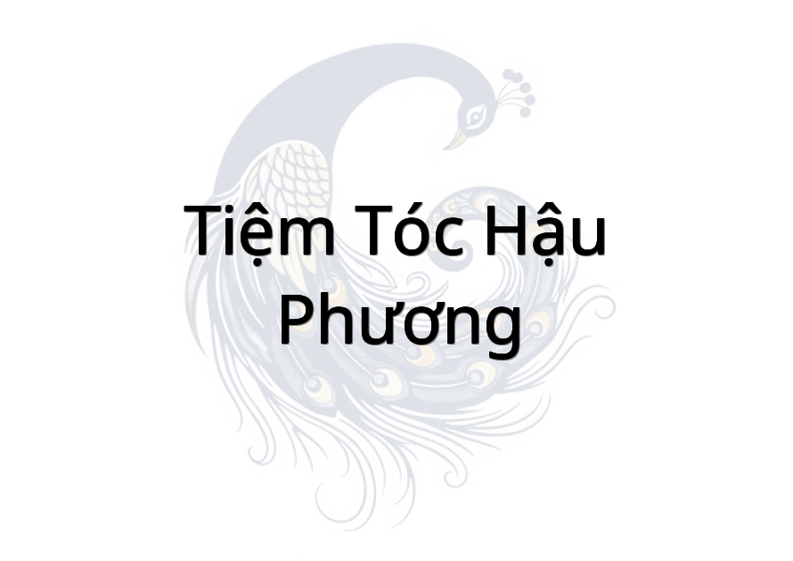 Tiệm Tóc Hậu Phương