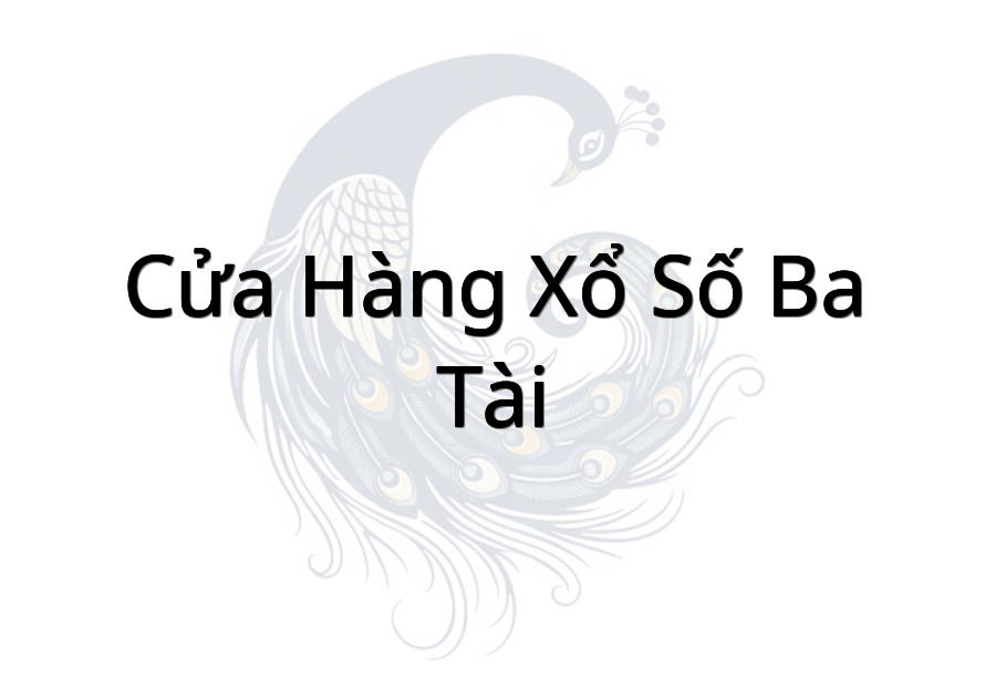Cửa hàng Xổ Số Ba Tài