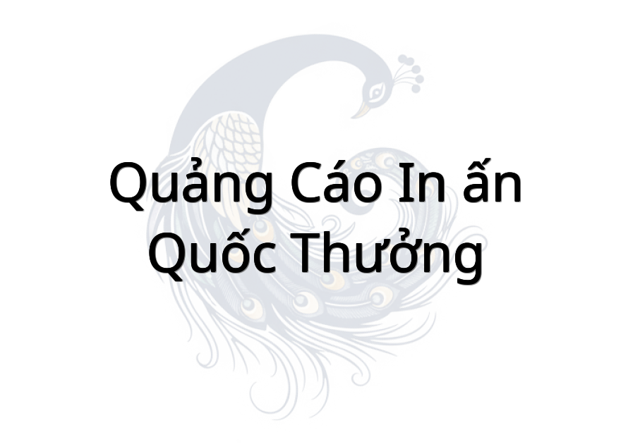 Quảng cáo In ấn Quốc Thưởng