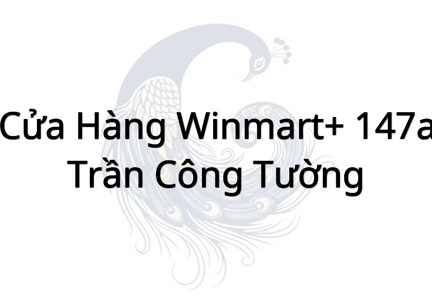 Cửa hàng WinMart+ 147A Trần Công Tường