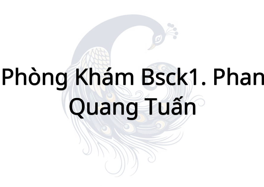Phòng khám BSCK1. Phan Quang Tuấn