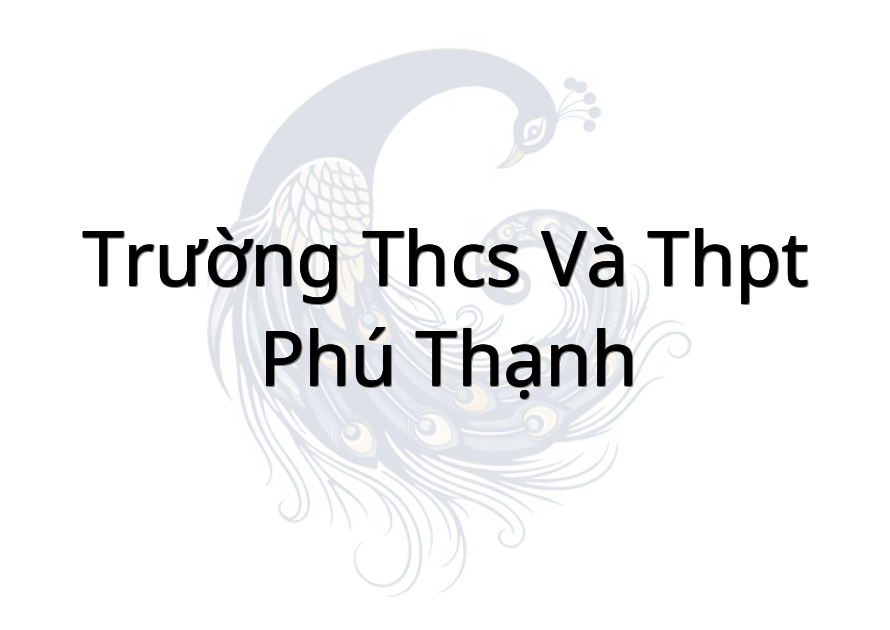 Trường THCS Và THPT Phú Thạnh