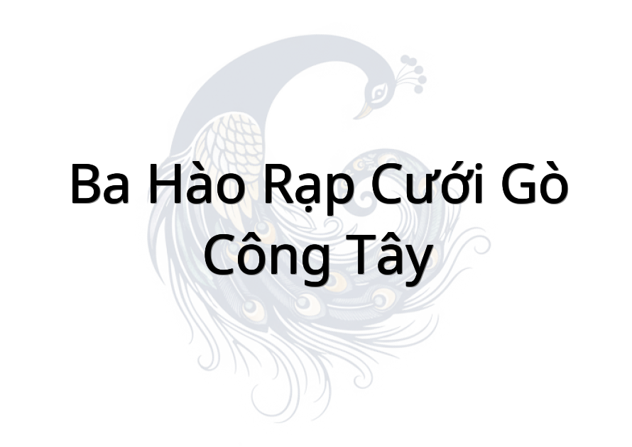 Ba Hào Rạp Cưới Gò Công Tây