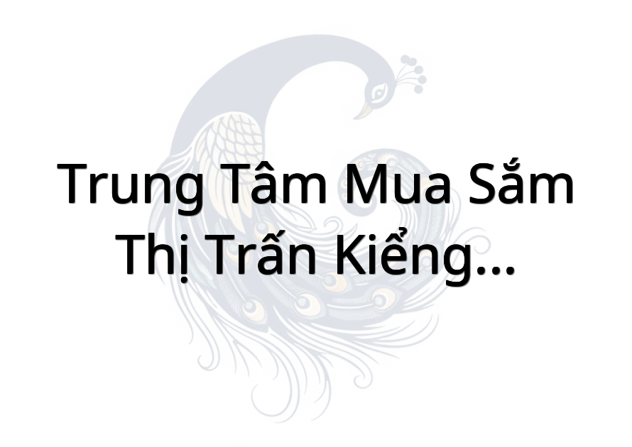 Trung Tâm Mua Sắm Thị Trấn Kiểng Phước