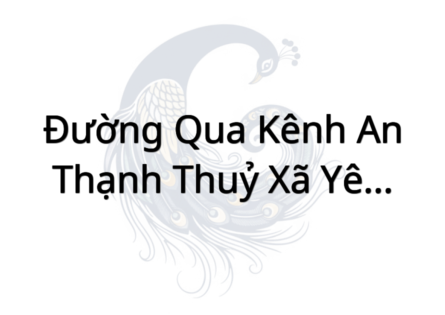 Đường qua kênh An thạnh thuỷ xã Yên luông