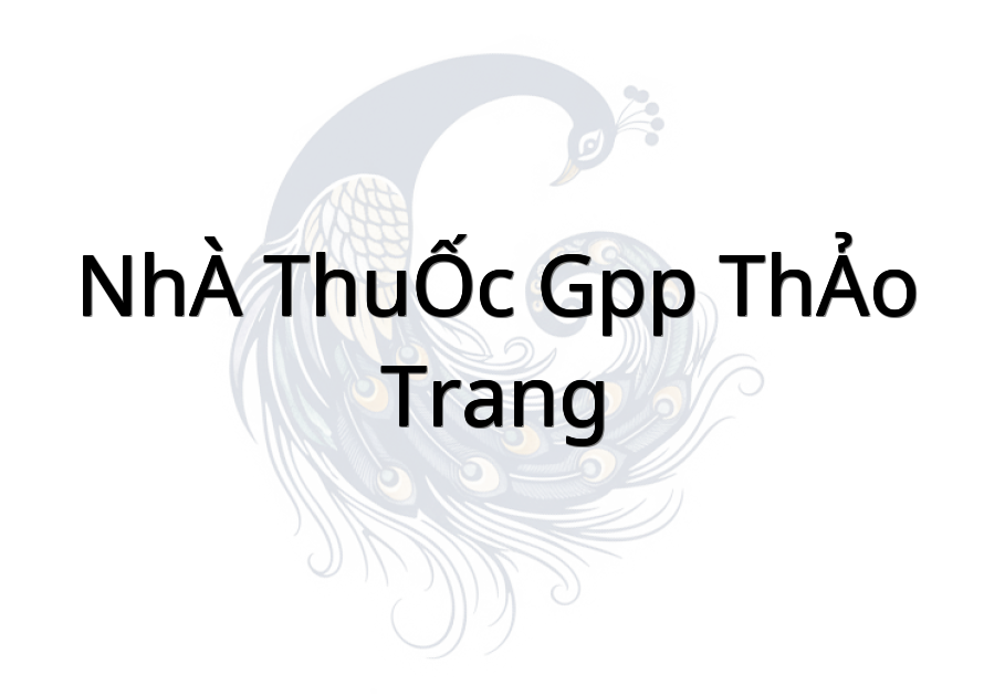 NHÀ THUỐC GPP THẢO TRANG