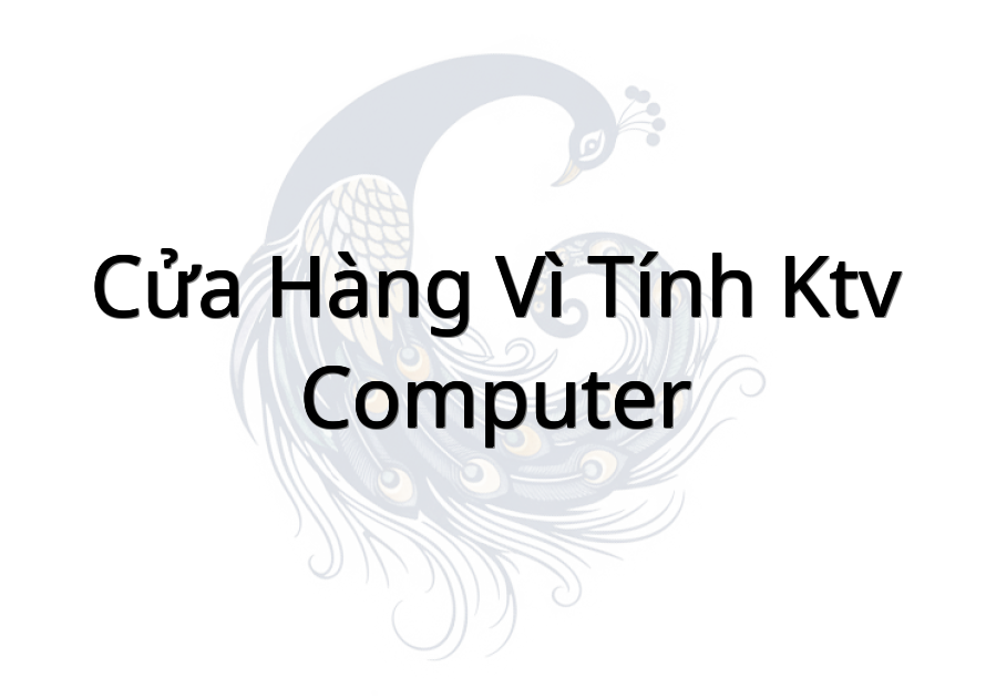 Cửa Hàng Vì Tính KTV - COMPUTER
