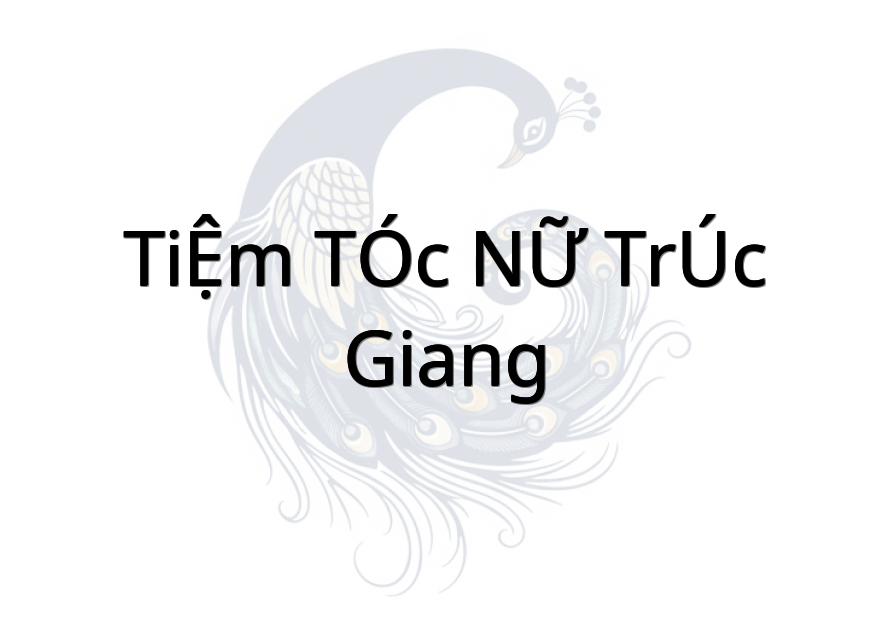 TIỆM TÓC NỮ TRÚC GIANG