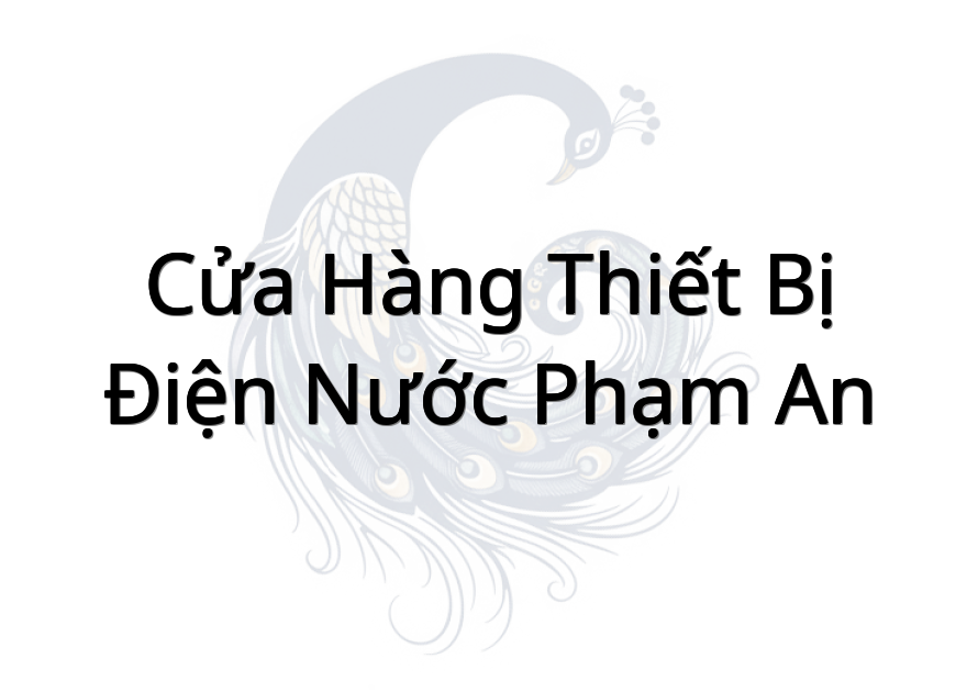 Cửa Hàng Thiết Bị Điện Nước Phạm An