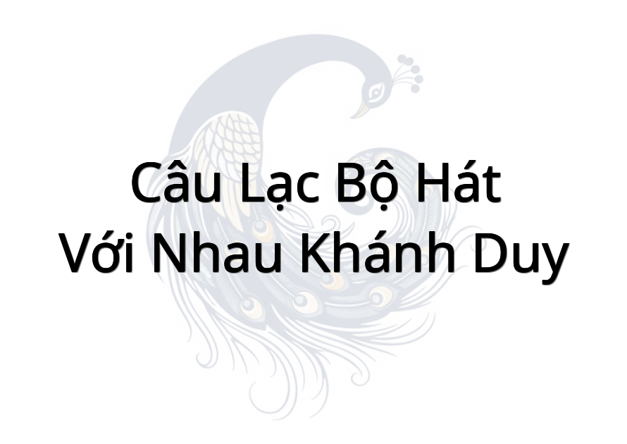 Câu lạc bộ hát với nhau Khánh Duy