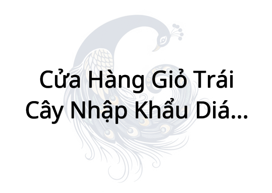 Cửa hàng Giỏ trái cây nhập khẩu Diệu Linh
