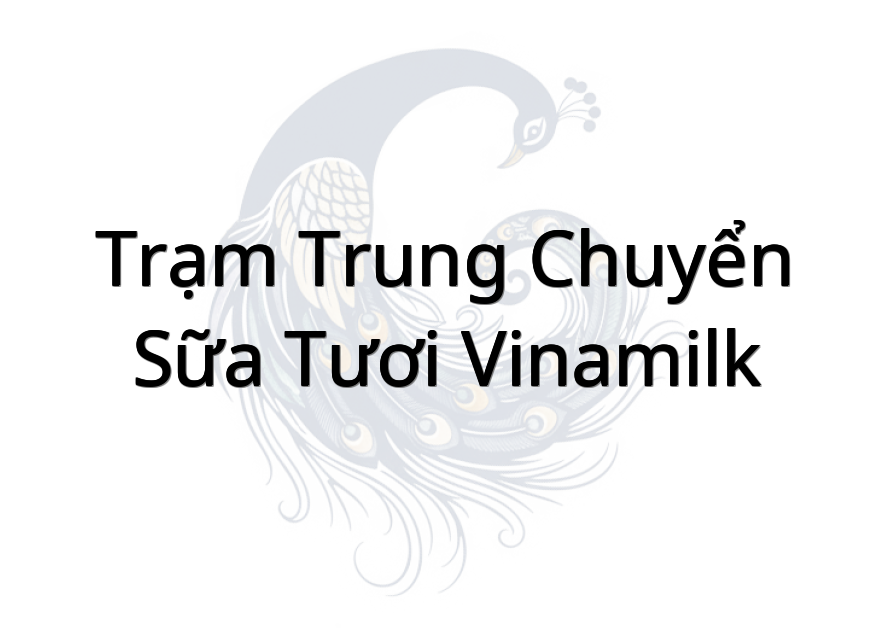 Trạm Trung Chuyển Sữa Tươi Vinamilk