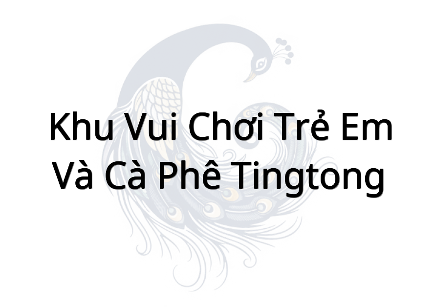 Khu vui chơi trẻ em và cà phê TingTong