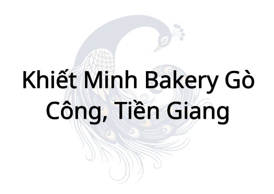 Khiết Minh Bakery Gò Công, Tiền Giang