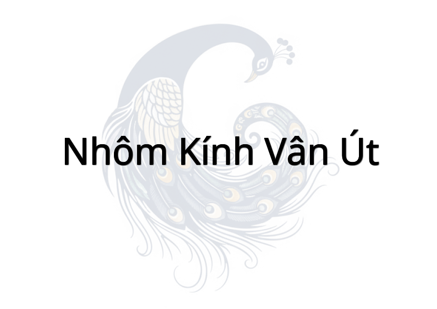 Nhôm Kính Vân Út