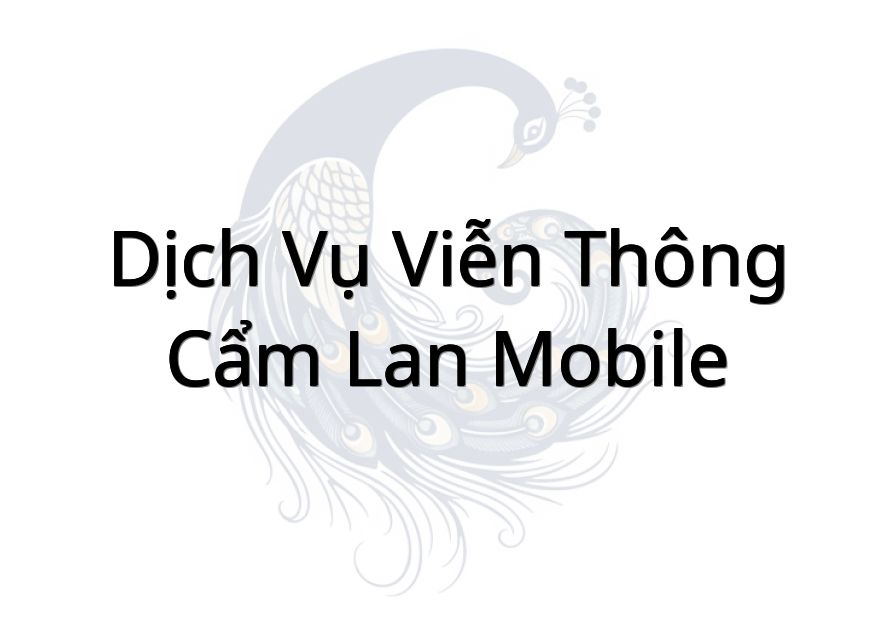 Dịch vụ Viễn Thông Cẩm Lan Mobile