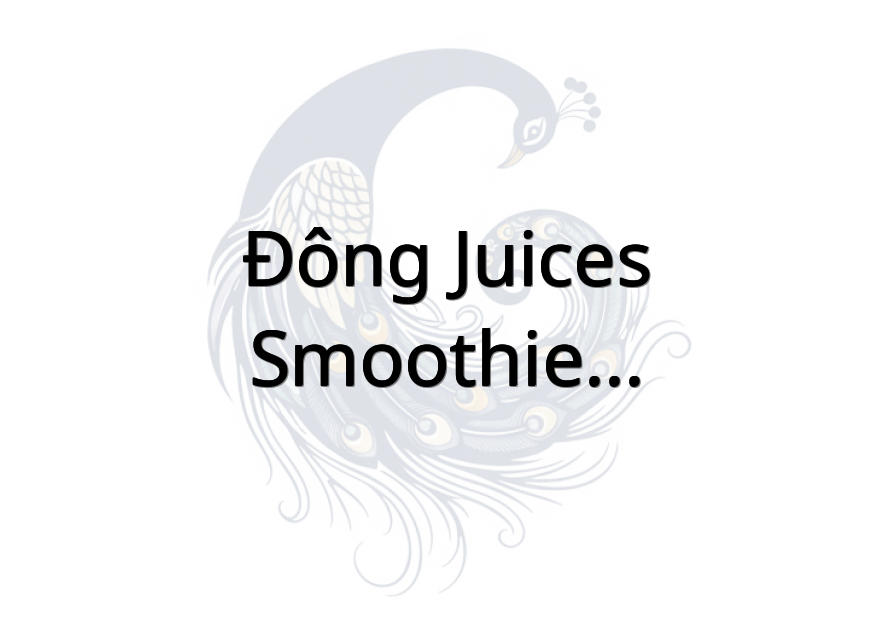 Đông Juices - Smoothie - Tea | Kombucha Gò Công