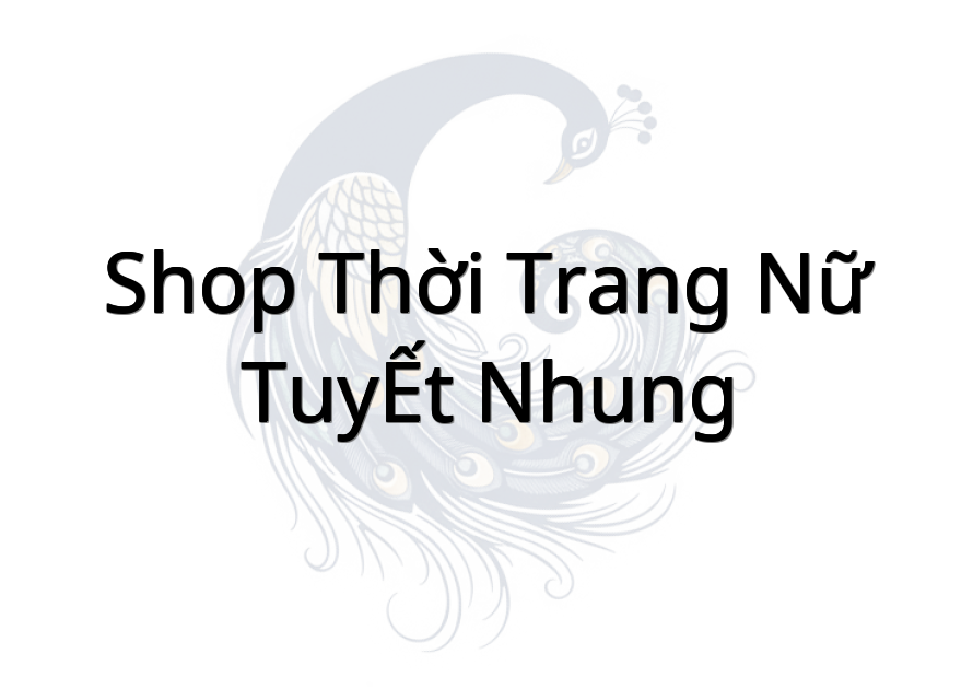 Shop Thời Trang Nữ TUYẾT NHUNG