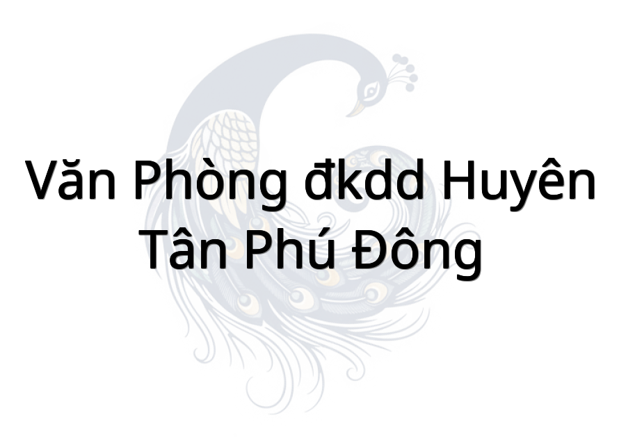 Văn phòng đkdd huyên Tân Phú Đông