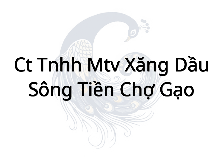 CT TNHH MTV Xăng Dầu Sông Tiền Chợ Gạo
